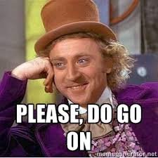 Please do go on.jpg